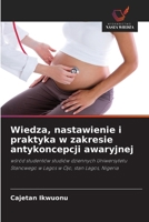 Wiedza, nastawienie i praktyka w zakresie antykoncepcji awaryjnej (Polish Edition) 6209711448 Book Cover