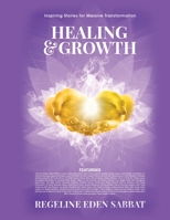 Healing & Growth: Inspiring Stories For Massive Transformation 163792402X Book Cover