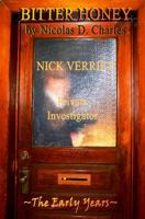 Bitter Honey: Nick Verriet P.I.: The Early Years 0692764739 Book Cover