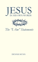 Jesus in His Own Words: The "I Am" Statements B0FDPY1ZNY Book Cover