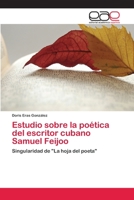 Estudio sobre la poética del escritor cubano Samuel Feijoo 3659067636 Book Cover