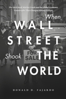 When Wall Street Shook The World: The 1929 Stock Market Crash and the Global Economic Catastrophe That Changed History Forever B0G7C5T8Q1 Book Cover