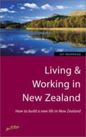 Living & Working in New Zealand: How to Build a New Life in New Zealand 1857036808 Book Cover