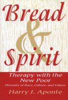 Bread & Spirit: Therapy With the New Poor : Diversity of Race, Culture, and Values (A Norton Professional Book) 039370176X Book Cover