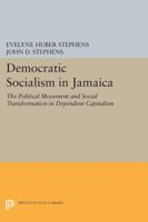Democratic Socialism in Jamaica: The Political Movement and Social Transformation in Dependent Capitalism 0691101728 Book Cover