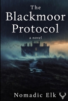 The Blackmoor Protocol: A Novel of Grief, Memory, and Control 1067280170 Book Cover