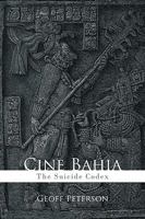 Cine Bahia: The Suicide Codex 1449026443 Book Cover