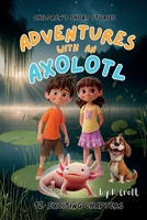 Adventures with an Axolotl 1069225347 Book Cover
