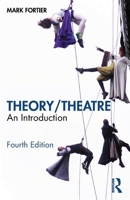 Theory/Theatre: An Introduction 1032493623 Book Cover