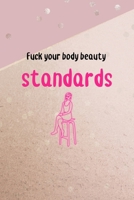 Fuck Your Body Beauty Standards: All Purpose 6x9 Blank Lined Notebook Journal Way Better Than A Card Trendy Unique Gift Pink And Gold Points Shave 1704309123 Book Cover
