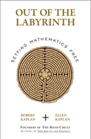 Out of the Labyrinth: Setting Mathematics Free 0195147448 Book Cover
