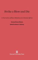 Strike a blow and die: The classic story of the Chilembwe rising (African writers series ; 160) 0674843452 Book Cover