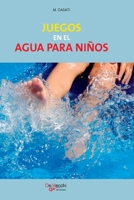 Juegos en el agua para niños: Actividades seguras y divertidas en piscina, playa y lago para todas las edades (Spanish Edition) B0GZZY14PH Book Cover