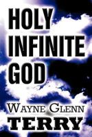 Holy Infinite God 1462628265 Book Cover
