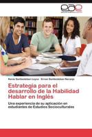 Estrategia Para El Desarrollo de La Habilidad Hablar En Ingles 3659034312 Book Cover