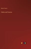 Fables and Fancies 1358651574 Book Cover