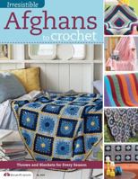 Irresistible Afghans to Crochet: Throws and Blankets for Every Season 1574214438 Book Cover