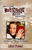 Christmas Gifts That Won't Break: An Advent Study for Youth 1426708270 Book Cover