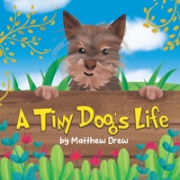 A Tiny Dog's Life 1739319907 Book Cover