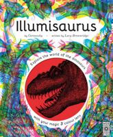 Illumisaurus: Explore the world of dinosaurs with your magic three colour lens 0711252505 Book Cover