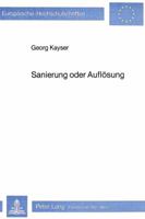 Sanierung Oder Aufloesung: Eine Analyse Zur Bestimmung Der Sanierungsfaehigkeit Von Unternehmen Im Vorfeld Der Insolvenz 3820472924 Book Cover