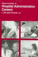 Opportunities in Hospital Administration Careers 0071467688 Book Cover