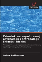 Czlowiek we wspólczesnej psychologii i antropologii chrześcijańskiej 6202988088 Book Cover