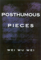 Posthumous Pieces 1591810159 Book Cover