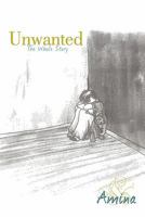 Unwanted: The Whole Story 1456774107 Book Cover