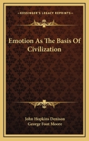 Emotion As The Basis Of Civilization 1162937777 Book Cover
