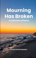 Mourning Has Broken A Collection of Poems 9376427270 Book Cover