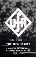 The Ufa Story: A History of Germany's Greatest Film Company, 1918-1945 0809094835 Book Cover