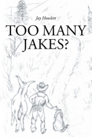 Too Many Jakes? 1098070690 Book Cover