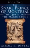 The Snake Prince of Montreal: The Quest for the Magic Stone 1434393577 Book Cover