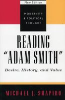 Reading Adam Smith: Desire, History and Value (Modernity & Political Thought S.) 074252132X Book Cover
