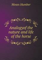 Analogy of the Nature and Life of the Horse 5518778961 Book Cover