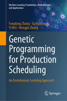 Genetic Programming for Production Scheduling: An Evolutionary Learning Approach 9811648581 Book Cover