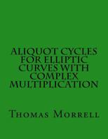 Aliquot Cycles for Elliptic Curves with Complex Multiplication 1483902323 Book Cover