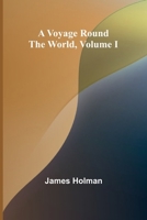 A Voyage Round the World, Volume I 9364737695 Book Cover