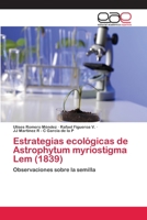 Estrategias Ecologicas de Astrophytum Myriostigma LEM 365907926X Book Cover