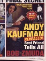 Andy Kaufman Revealed!: Best Friend Tells All 0316610984 Book Cover