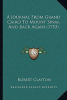 A Journal From Grand Cairo To Mount Sinai, And Back Again 1171047479 Book Cover