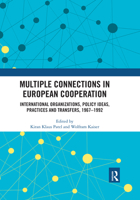 Multiple Connections in European Cooperation: International Organizations, Policy Ideas, Practices and Transfers, 1967-1992 0367531836 Book Cover