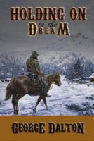 Holding on to the Dream 1632131641 Book Cover