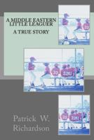 A Middle Eastern Little Leaguer: A True Story 069206902X Book Cover