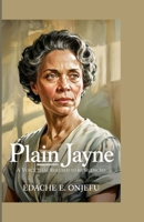 PLAIN JAYNE BIOGRAPHY: A Voice That Refused to Be Silenced B0F6VR166R Book Cover