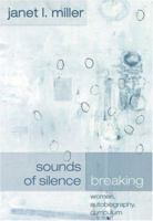 Sounds of Silence Breaking: Women, Autobiography, Curriculum (Complicated Conversation) 0820461571 Book Cover