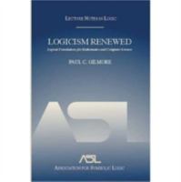 Logicism Renewed: Logical Foundations for Mathematics And Computer Science, Lecture Notes in Logic, 23 (Lecture Notes in Logic) 1568812760 Book Cover