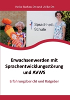 Erwachsenwerden mit Sprachentwicklungsstörung und AVWS: Erfahrungsbericht und Ratgeber (German Edition) 3753497878 Book Cover