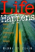 Life Happens: Help Your Teenager Get Ready for It Today 0805462953 Book Cover